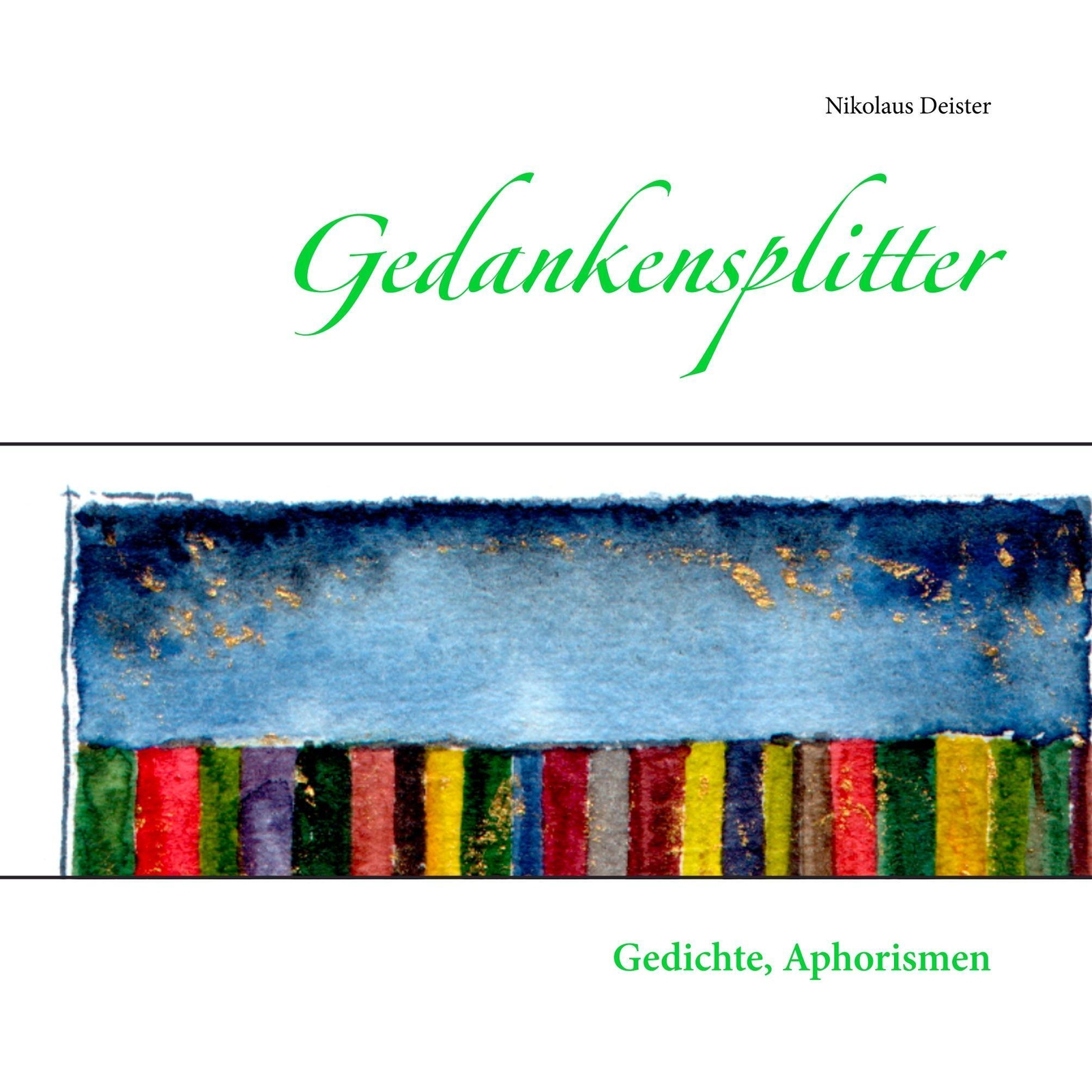 Thumbnail - Gedankensplitter Gedichte, Aphorismen Nikolaus Deister Taschenbuch