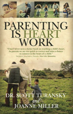 Parenting is Heart Work - Paperback By Scott Turansky - VERY GOOD