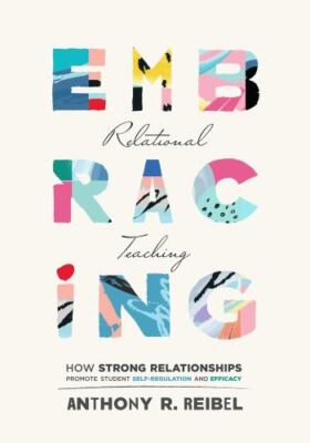 Embracing Relational Teaching: How Strong Relationships Promote Student Self-Reg