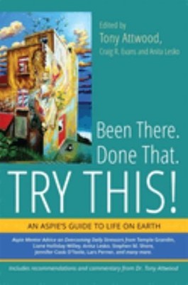 Been There. Done That. Try This!: An Aspie's Guide t...