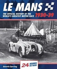 Le Mans 1930-39: The Official History of the World's Greatest Motor Race: New
