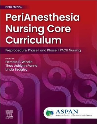 PeriAnesthesia Nursing Core Curriculum by  ASPAN, Pamela E. W... - 9780443127588