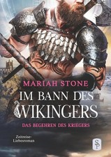 Das Begehren des Kriegers - Zweiter Band der Im Bann des Wikingers-Reihe Mariah 