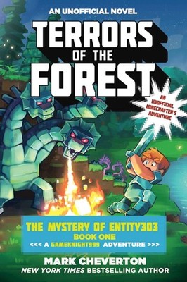 Terrors of the Forest: The Mystery of Entity303 Book One: A Gameknight999 Advent