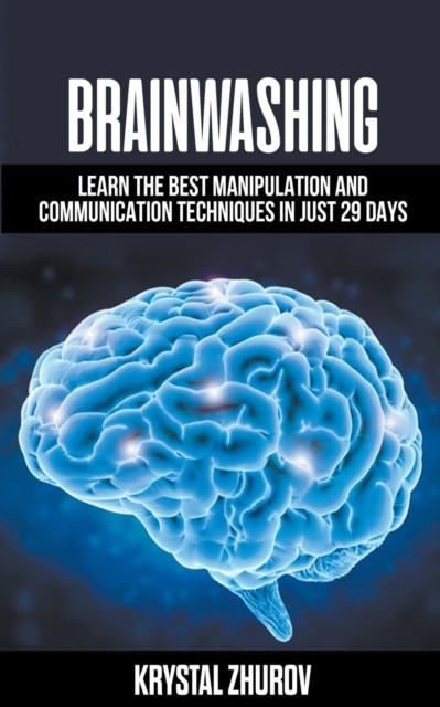 Brainwashing: Learn The Best Manipulation And  by Krystal Zhurov PAPERBACK
