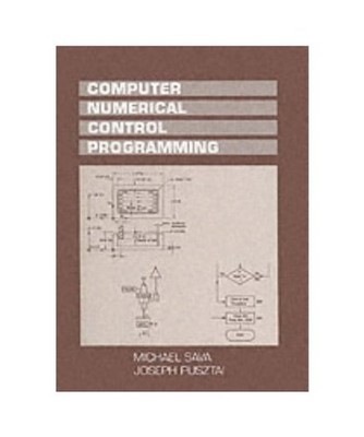 Computer Numerical Control Programming., Michael Sava