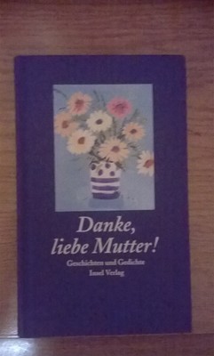 Danke, liebe Mutter! ausgewählt von Simone Frieling