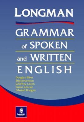 Longman Grammar of Spoken and Written English Biber, Douglas