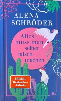 Alles muss man selber falsch machen von Alena Schröder (Gebd)  Neuwertig 