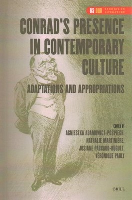 Conrad s Presence in Contemporary Culture : Adaptations and Appropriations, H...