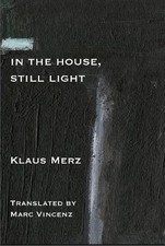Still Some Light in the House, Klaus Merz,  Paperb