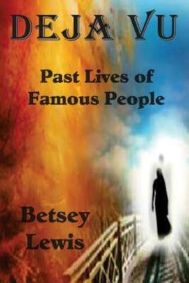 Deja Vu: Past Lives Of Famous People