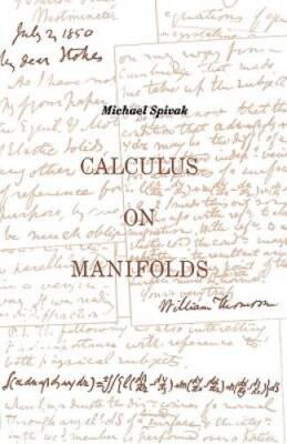 Calculus On Manifolds: A Modern Approach To Classical Theorems Of Ad - VERY GOOD