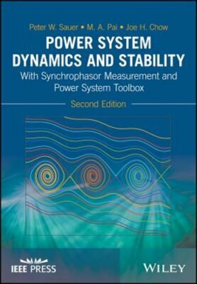 Power System Dynamics and Stability: With Synchrophasor Measurement and Power