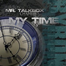 My Time By Byron Mr Talkbox Chambers On Audio CD Album 2010 Very Good