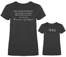 Dear Person Behind Me The World Is a Better Place Inspirational Women's T-shirt