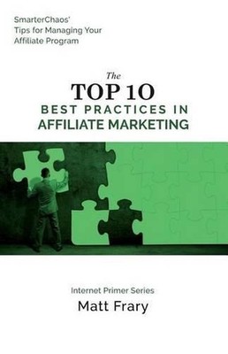 The Top 10 Best Practices in Affiliate Marketing by Matt Frary (English) Paperba