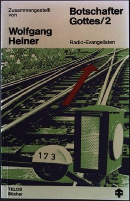 Botschafter Gottes/2. - Radio-Evangelisten. TELOS Taschenbuch Nr. 33 Heiner, Wol