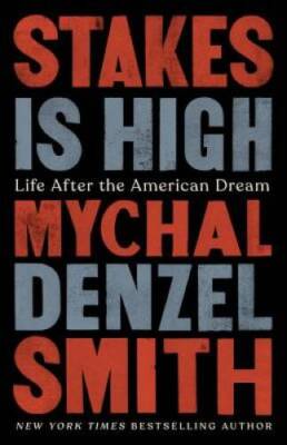 Stakes Is High: Life After the American Dream - Hardcover - GOOD