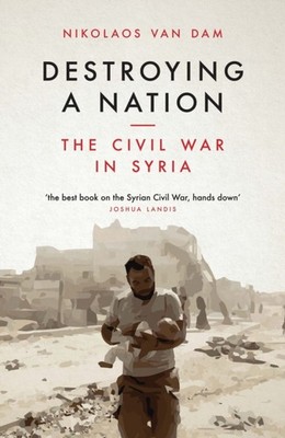 DESTROYING A NATION by Nikolaos Van Dam Paperback Self Help Business