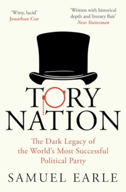 Tory Nation How One Party Took Over