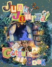 Junk Journal Cutouts Book: A Year of Junk Journaling