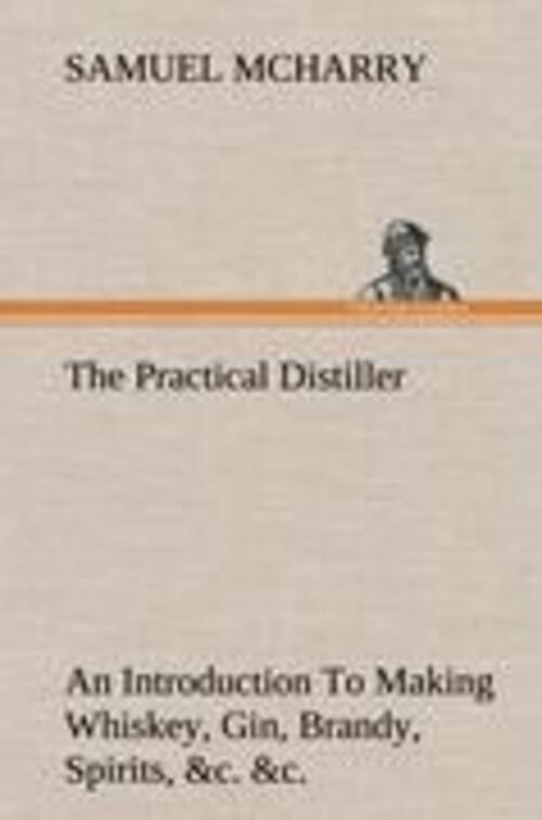 Thumbnail - Samuel Mcharry | The Practical Distiller An Introduction To Making