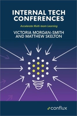 Internal Tech Conferences: Accelerate Multi-team Learning (Paperback or Softback