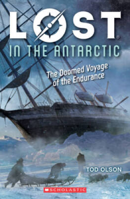 Lost in the Antarctic: The Doomed Voyage of the Endurance (Lost #4) - VERY GOOD