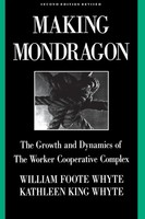 Making MondragóN | The Growth and Dynamics Of The Worker Cooperative Complex