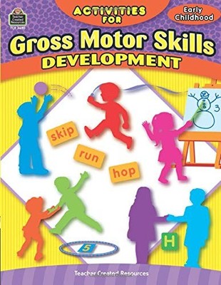 ACTIVITIES FOR GROSS MOTOR SKILLS DEVELOPMENT EARLY By Teacher Created Resources