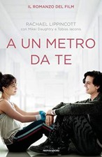 A un metro da te - Rachael Lippincott, Mikki Daughtry, Tobias Iaconis [2019]