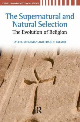 Supernatural and Natural Selection (Studies in Comparative Social Science) by S