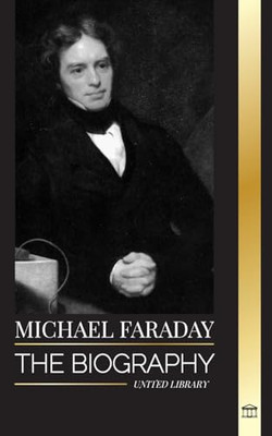 Michael Faraday: Die Biographie des Vaters der Elektro - Taschenbuch NEU Bibliothek,