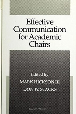EFFECTIVE COMMUNICATION FOR ACADEMIC CHAIRS (SUNY SERIES By Hickson Mark Iii