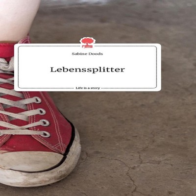 Lebenssplitter. Life is a Story - Sabine Doods Hardcover BoD Thir