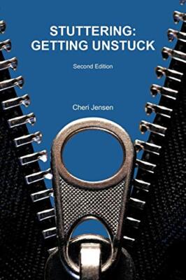 Stuttering: Getting Unstuck by Cheri Jensen (Paperback, 2011)