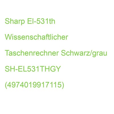 Sharp El-531th Wissenschaftlicher Taschenrechner Schwarz/grau SH-EL531THGY (4974