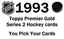 You Pick Your Card - 1993 Topps Premier Gold 2 Set Builder Hockey Card Selection