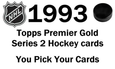 You Pick Your Card - 1993 Topps Premier Gold 2 Set Builder Hockey Card Selection