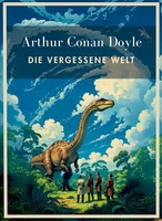 Arthur Conan Doyle | Arthur Conan Doyle: Die Vergessene Welt. VollstäNdige...