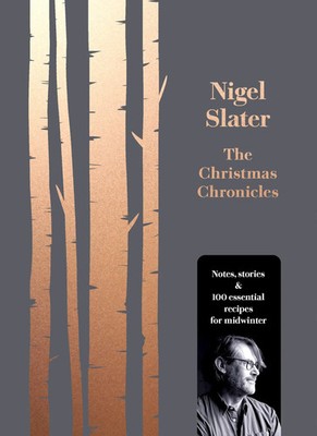 The Christmas Chronicles | Notes, stories & 100 essential recipes for midwinter