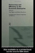 Democracy and Efficiency in the Economic Enterprise (Routledge Studies in Busine