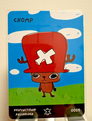 No Piece Chomp - 0005 - DYSFUNCTIONAL PASSHOLDER  One Piece Chopper
