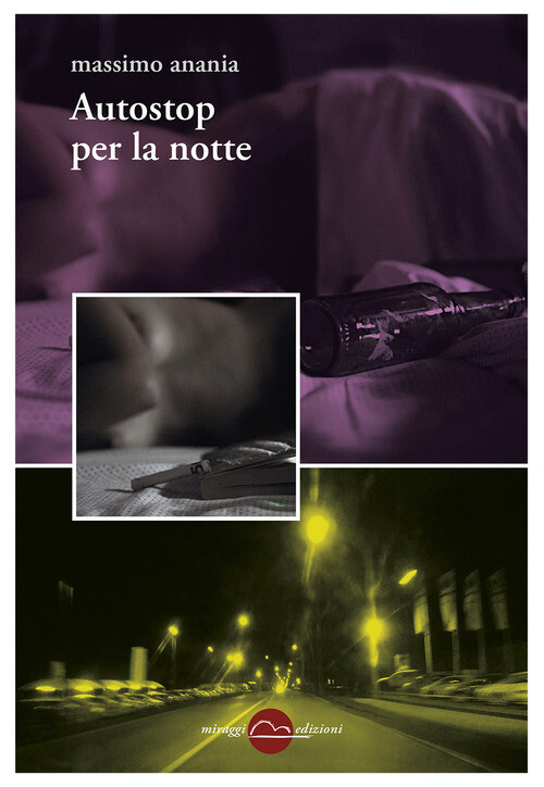 Libri Massimo Anania - Autostop per la notte - 2018 (Golem)