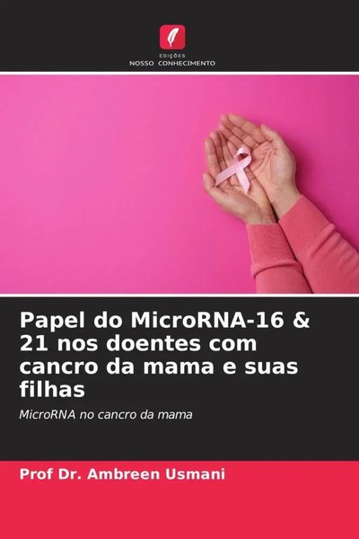 Ambreen Usmani | Papel Do Microrna-16 & 21 Nos Doentes Com Cancro Da Mama E...-image