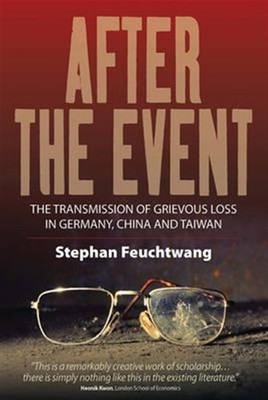 After the Event : The Transmission of Grievous Loss in Germany, China and Tai...