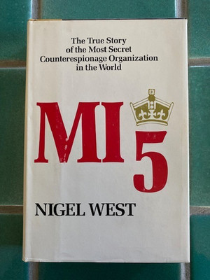 MI5: the True Story of the Most Secret Counterespionage Organization... West HC