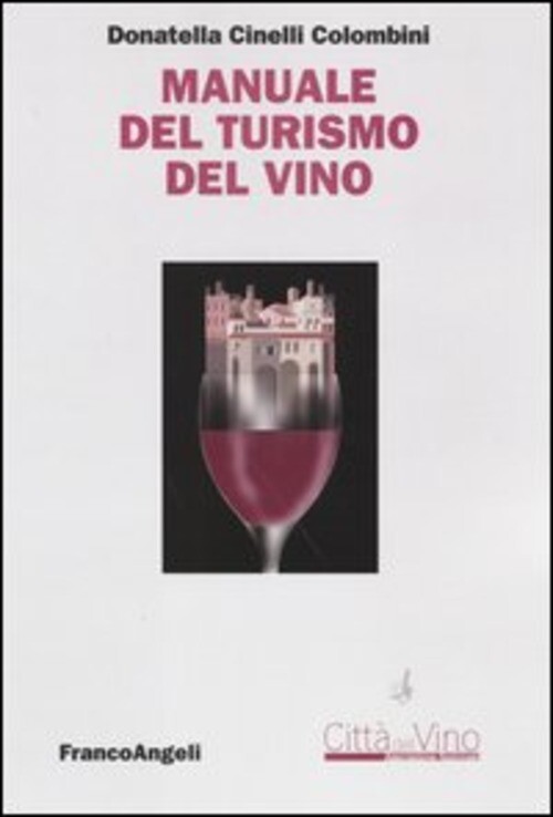 MANUALE DEL TURISMO DEL VINO CINELLI COLOMBINI DONATELLA