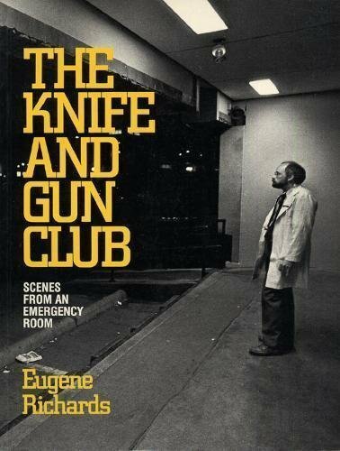 The Knife And Gun Club: Scenes From An Emergency Room (9780871134462)